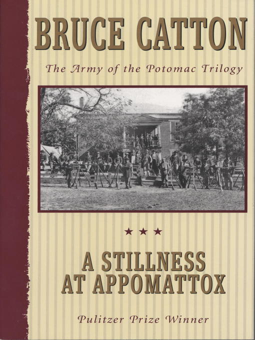 Title details for A Stillness at Appomattox by Bruce Catton - Available